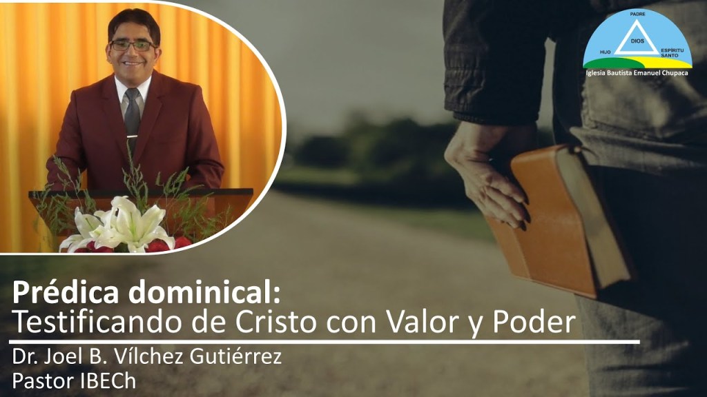 Prédica: Testificando de Cristo con Valor y&nbsp;Poder