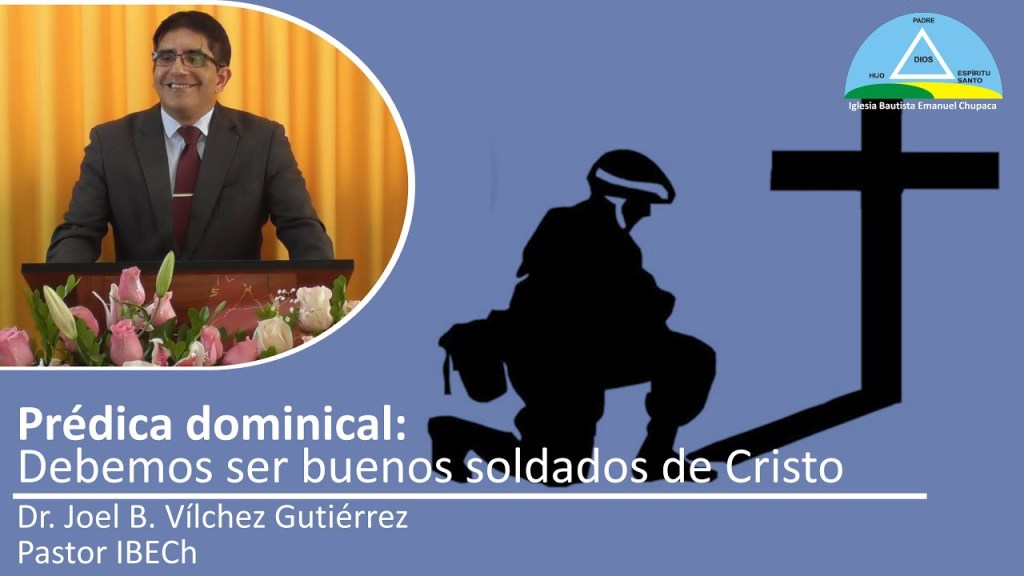 Prédica: Debemos ser buenos soldados de&nbsp;Cristo