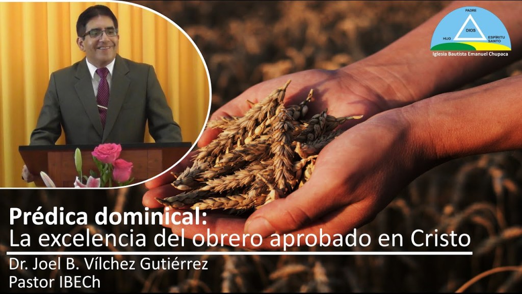 Prédica: La excelencia del obrero aprobado en&nbsp;Cristo