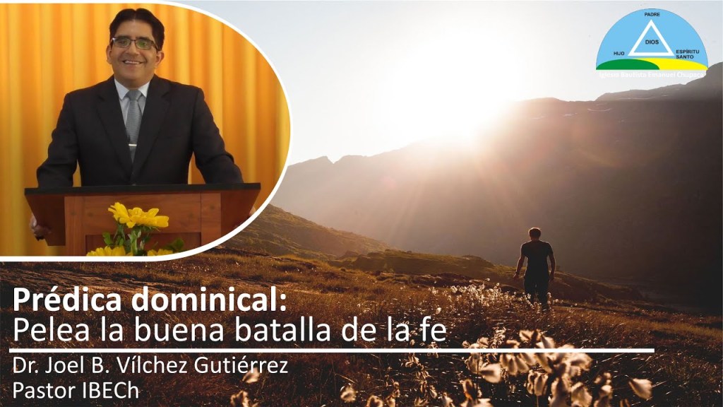 Prédica: Pelea la buena batalla de la&nbsp;fe