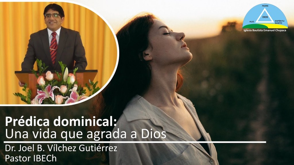 Prédica: Una vida que agrada a&nbsp;Dios