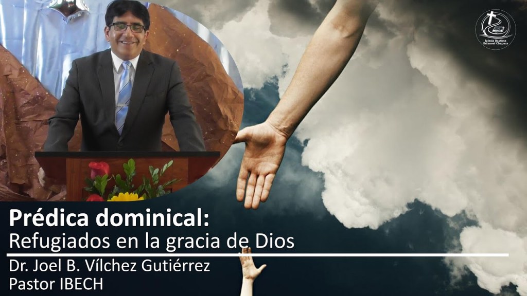 Prédica: Refugiados en la gracia de&nbsp;Dios