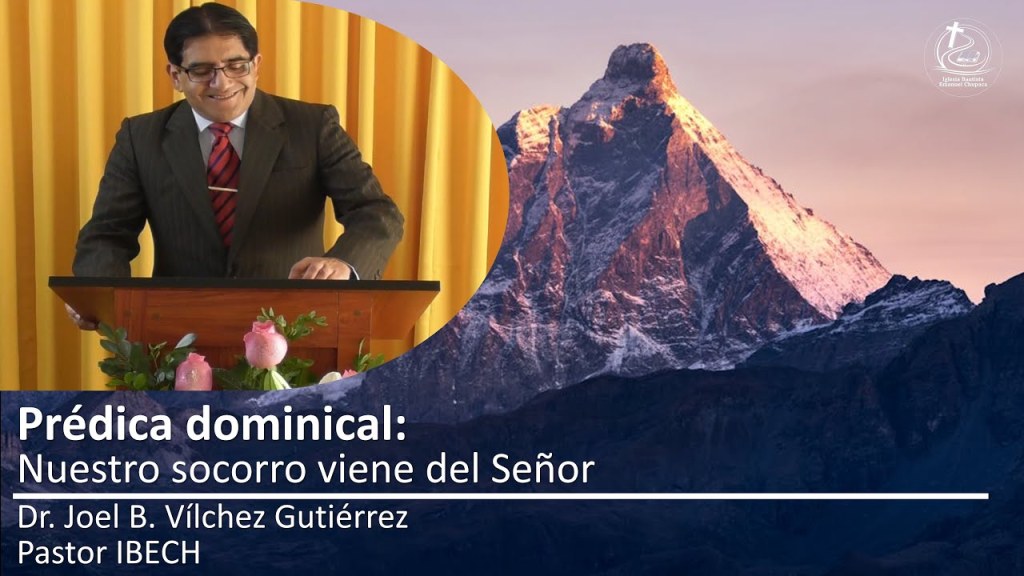 Prédica: Nuestro socorro viene del&nbsp;Señor