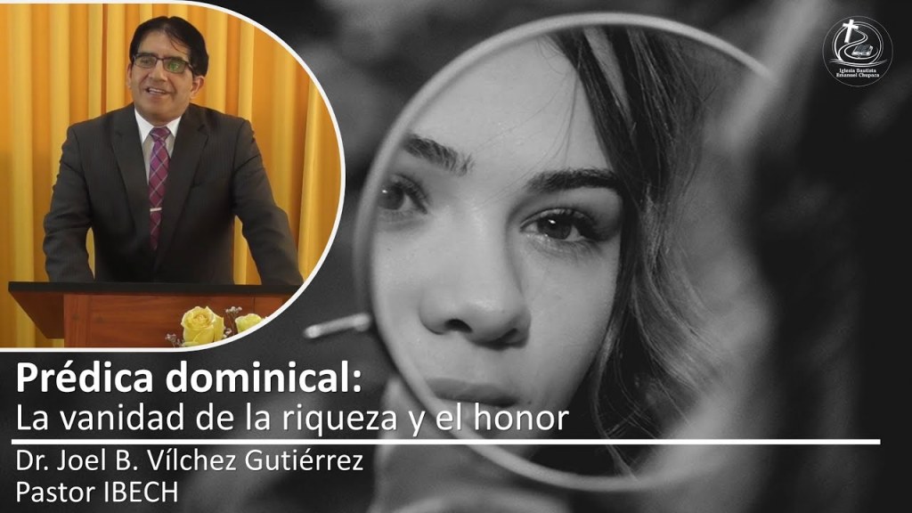 Prédica: La vanidad de la riqueza y el&nbsp;honor